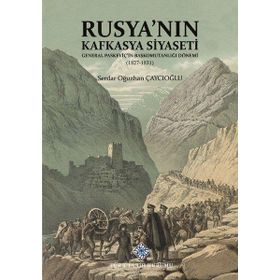 Türk Tarih Kurumu Rusya'nın Kafkasya Siyaseti General Paskeviç'in Başkomutanlığı Dönemi (1827-1831)