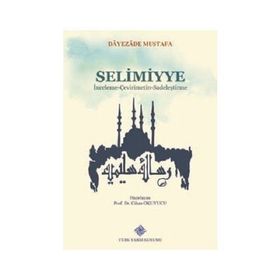 Türk Tarih Kurumu Selimiyye Inceleme - Çevirimetin -Sadeleştirme - Dayezade Mustafa