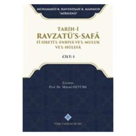 Türk Tarih Kurumu Tarih-i Ravzatü's-Safa Fi Sireti'l-Enbiya ve'l-Muluk ve'l-Hülefa Cilt 1