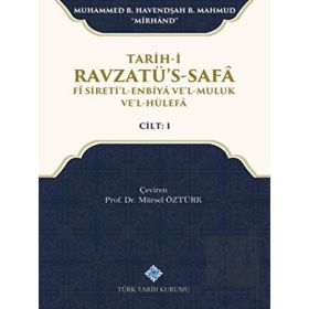 Türk Tarih Kurumu Tarih-i Ravzatü's-Safa Fi Sireti'l-Enbiya ve'l-Muluk ve'l-Hülefa Cilt 1