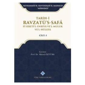 Türk Tarih Kurumu Tarih-i Ravzatü's-Safa Fi Sireti'l-Enbiya ve'l-Muluk ve'l-Hülefa Cilt 1
