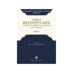 Türk Tarih Kurumu Tarih-i Ravzatü's-Safa Fi Sireti'l-Enbiya ve'l-Muluk ve'l-Hülefa Cilt 1