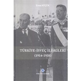 Türk Tarih Kurumu Türkiye - İsveç İlişkileri (1914-1938)