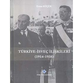 Türk Tarih Kurumu Türkiye - İsveç İlişkileri (1914-1938)
