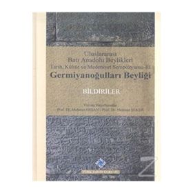 Türk Tarih Kurumu Uluslararası Batı Anadolu Beylikleri Tarih, Kültür ve Medeniyeti Sempozyumu-IV: Saruhanoğulları Beyliği Bildiriler - Mehmet ERSAN, Cüneyt KANAT, Mehmet ŞEKER, Muzaffer TEPEKAYA(Haz.)