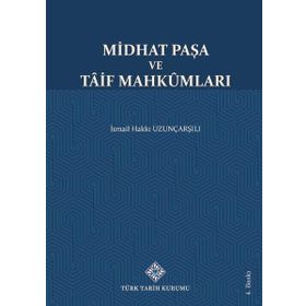 Türk Tarih Kurumu Yayınları Midhat Paşa ve Tâif Mahkûmları