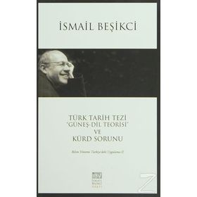 Türk Tarih Tezi Güneş - Dil Teorisi ve Kürt Sorunu - İsmail Beşikçi