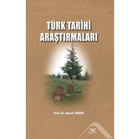 Türk Tarihi Araştırmaları - Necati Demir - Altınordu Yayınları