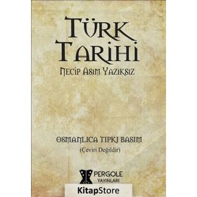 Türk Tarihi - Necip Asım Yazıksız