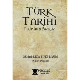 Türk Tarihi - Necip Asım Yazıksız