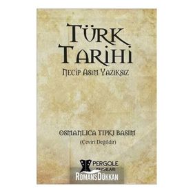 Türk Tarihi - Necip Asım Yazıksız
