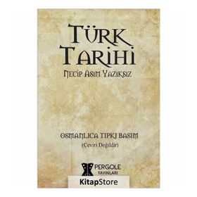 Türk Tarihi - Necip Asım Yazıksız