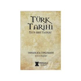 Türk Tarihi - Necip Asım Yazıksız
