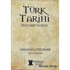 Türk Tarihi - Necip Asım Yazıksız