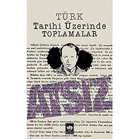 TÜRK TARIHI ÜZERİNDE TOPLAMALAR - HÜSEYİN NIHAL ATSIZ