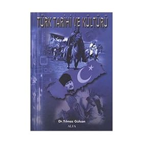 TÜRK TARIHI VE KÜLTÜRÜ - YILMAZ GÜLCAN