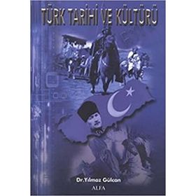 TÜRK TARIHI VE KÜLTÜRÜ - YILMAZ GÜLCAN