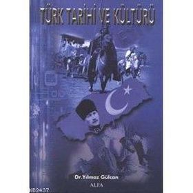TÜRK TARIHI VE KÜLTÜRÜ - YILMAZ GÜLCAN