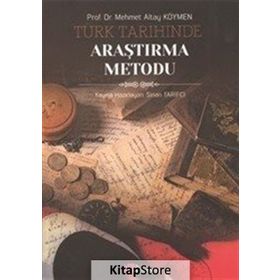 Türk Tarihinde Araştırma Metodu / Prof. Dr. Mehmet Altay Köymen