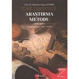Türk Tarihinde Araştırma Metodu / Prof. Dr. Mehmet Altay Köymen