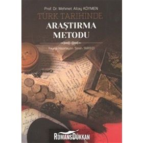 Türk Tarihinde Araştırma Metodu / Prof. Dr. Mehmet Altay Köymen