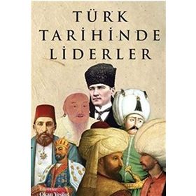 Türk Tarihinde Liderler - Okan Yeşilöz
