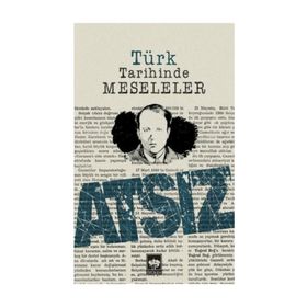 TÜRK TARIHINDE MESELELER - HÜSEYİN NIHAL ATSIZ