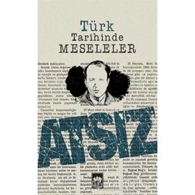 TÜRK TARIHINDE MESELELER - HÜSEYİN NIHAL ATSIZ