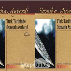 TÜRK TARIHINDE OSMANLI ASIRLARI - SAMIHA AYVERDI