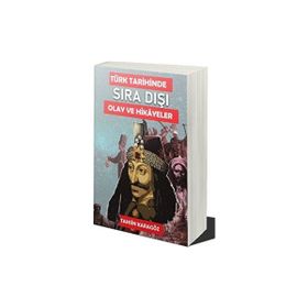 Türk Tarihinde Sıra Dışı Olaylar ve Hikayeler - Tahsin Karagöz