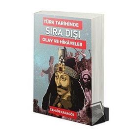 Türk Tarihinde Sıra Dışı Olaylar ve Hikayeler - Tahsin Karagöz