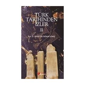 Türk Tarihinden İzler - 2 - saadettin yagmur gomec
