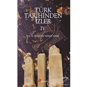 Türk Tarihinden İzler 4 - saadettin yagmur gomec