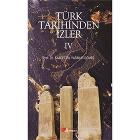 Türk Tarihinden İzler 4 - saadettin yagmur gomec