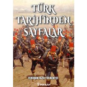 Türk Tarihinden Sayfalar - ferudun fazil tulbentci
