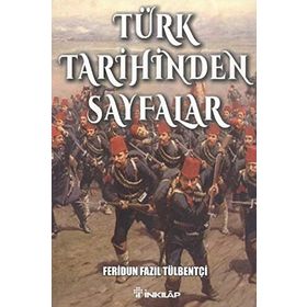 Türk Tarihinden Sayfalar - ferudun fazil tulbentci