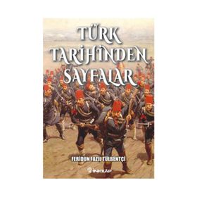 Türk Tarihinden Sayfalar - ferudun fazil tulbentci