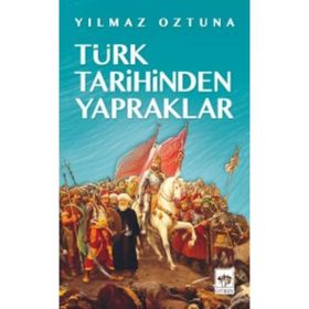TÜRK TARIHINDEN YAPRAKLAR - YILMAZ ÖZTUNA