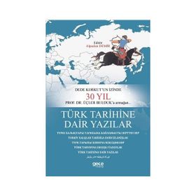 Türk Tarihine Dair Yazılar - Alparslan Demir
