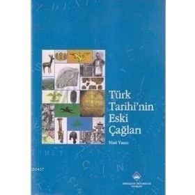 TÜRK TARIHININ ESKI ÇAĞLARI - NURI YAZICI