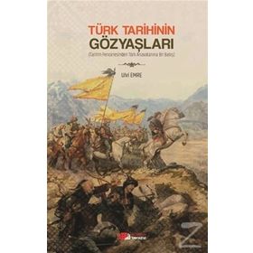 Türk Tarihinin Gözyaşları - Ulvi Emre