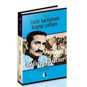 Türk Tarihinin Kayıp Yılları - Kıbrıs Sorunu - H. Emre Oktay