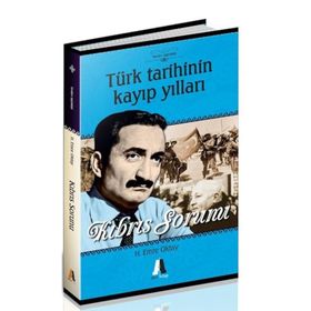 Türk Tarihinin Kayıp Yılları - Kıbrıs Sorunu - H. Emre Oktay