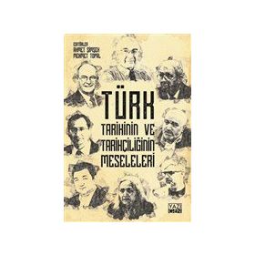 Türk Tarihinin ve Tarihçiliğin Meseleleri - Kolektif