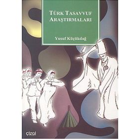 TÜRK TASAVVUF ARAŞTIRMALARI - YUSUF KÜÇÜKDAĞ