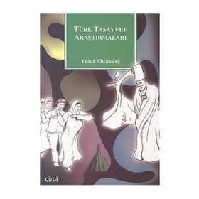 TÜRK TASAVVUF ARAŞTIRMALARI - YUSUF KÜÇÜKDAĞ