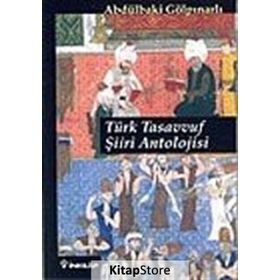 TÜRK TASAVVUF ŞİİRİ ANTOLOJISI - ABDULBAKI GÖLPINARLI