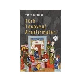 Türk Tasavvuf Tarihi Araştırmaları - Mustafa Kara