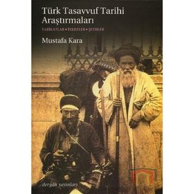 Türk Tasavvuf Tarihi Araştırmaları - Mustafa Kara