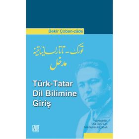 Türk - Tatar Dil Bilimine Giriş - Bekir Çobanzade Doç. Dr. Ufuk Deniz Aşçı Fatih Numan Küçükballı